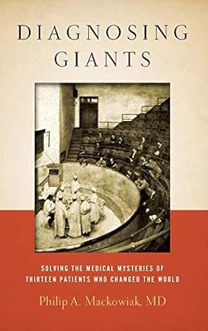 Bild des Verkufers fr Diagnosing Giants: Solving the Medical Mysteries of Thirteen Patients Who Changed the World zum Verkauf von WeBuyBooks