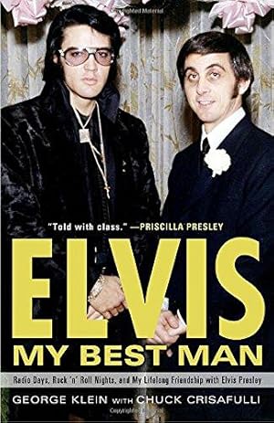 Bild des Verkufers fr Elvis: My Best Man: Radio Days, Rock 'n' Roll Nights, and My Lifelong Friendship with Elvis Presley zum Verkauf von WeBuyBooks