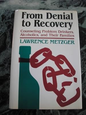 Seller image for From Denial to Recovery: Counselling Problem Drinkers, Alcoholics and Their Families (Social & Behavioural Sciences S.) for sale by WeBuyBooks