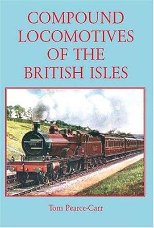 Bild des Verkufers fr COMPOUND LOCOMOTIVES OF THE BRITISH ISL: v. 1 (Compound Locomotives of the British Isles) zum Verkauf von WeBuyBooks