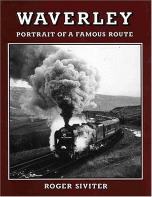 Bild des Verkufers fr Waverley: Portrait of a Famous Route zum Verkauf von WeBuyBooks