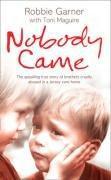 Seller image for Nobody Came: The appalling true story of brothers cruelly abused in a Jersey care home for sale by WeBuyBooks