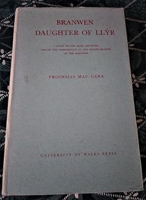 Immagine del venditore per Branwen Daughter of Llyr: A study of the Irish affinities and of the composition of the second branch of the Mabinogi venduto da Boobooks