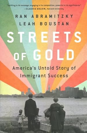 Seller image for Streets of Gold : America's Untold Story of Immigrant Success for sale by GreatBookPrices