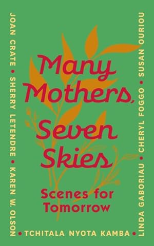 Bild des Verkufers fr Many Mothers, Seven Skies : Scenes for Tomorrow zum Verkauf von GreatBookPrices