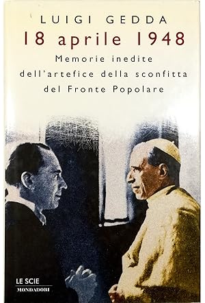 Seller image for 18 aprile 1948 Memorie inedite dell'artefice della sconfitta del Fronte popolare for sale by Libreria Tara