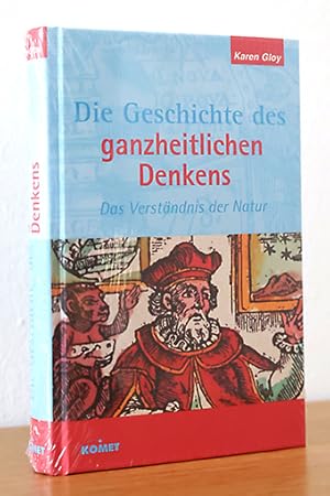 Die Geschichte des ganzheitlichen Denkens. Das Verständnis der Natur