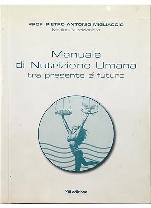 Immagine del venditore per Manuale di nutrizione umana Tra passato e futuro venduto da Libreria Tara