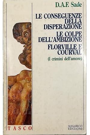 Imagen del vendedor de Le conseguenze della disperazione - Le colpe dell'ambizione - Florville e Courval (I crimini dell'amore) a la venta por Libreria Tara