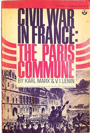 Seller image for Civil War in France: The Paris Commune The complete edition of Marx's three addresses on the Franco-Prussian War of 1870-71 and the Commune, and Lenin's writings on the Commune for sale by Libreria Tara