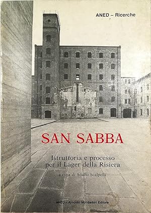 Seller image for San Sabba Istruttoria e processo per il Lager della Risiera Vol. I for sale by Libreria Tara