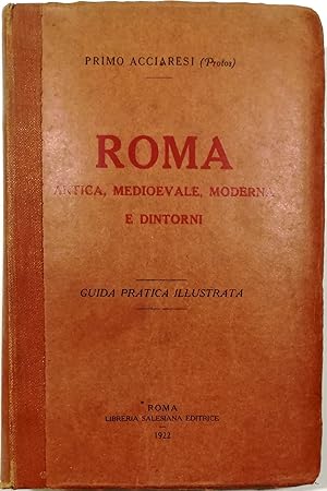 Seller image for Roma antica, medioevale, moderna e dintorni Guida pratica illustrata for sale by Libreria Tara