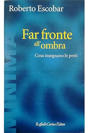 Imagen del vendedor de Far fronte all'ombra Cosa insegnano le pesti a la venta por Libreria Tara