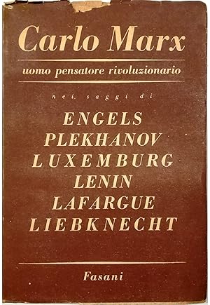 Immagine del venditore per Carlo Marx uomo pensatore rivoluzionario Nei saggi di Engels Plekhanov Luxemburg Lenin Lafargue Liebknecht venduto da Libreria Tara