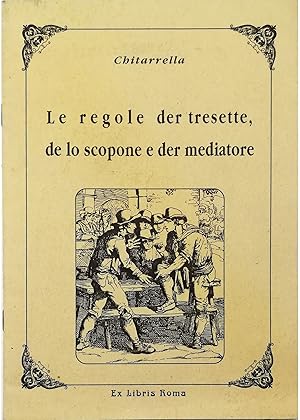 Le regole der tresette, de lo scopone e der mediatore e La preghiera der cartaro di Luigi Chiuraz...