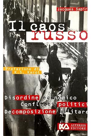 Seller image for Il caos russo Disordine economico, conflitti politici, decomposizione militare for sale by Libreria Tara