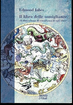 Immagine del venditore per Il libro delle somiglianze 'Il libro  luogo di somiglianza di ogni libro' venduto da Libreria Tara