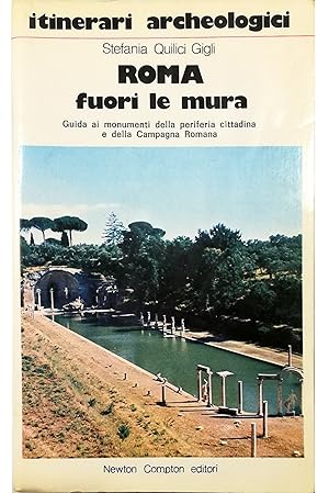 Seller image for Itinerari archeologici Roma fuori le mura Guida ai monumenti della periferia cittadina e della Campagna Romana for sale by Libreria Tara