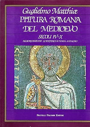 Pittura romana del Medioevo Secoli IV-X Volume I Aggiornamento scientifico e bibliografia di Mari...