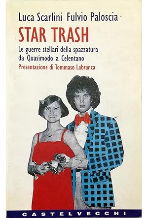 Image du vendeur pour Star Trash Le guerre stellari della spazzatura da Quasimodo a Celentano mis en vente par Libreria Tara