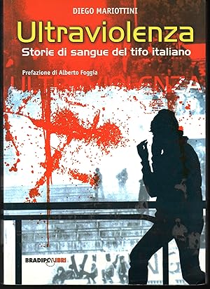 Imagen del vendedor de Ultraviolenza Storie di sangue del tifo italiano a la venta por Libreria Tara