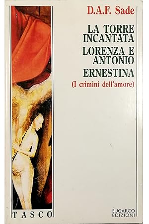 Imagen del vendedor de La torre incantata - Lorenza e Antonio - Ernestina (I crimini dell'amore) a la venta por Libreria Tara