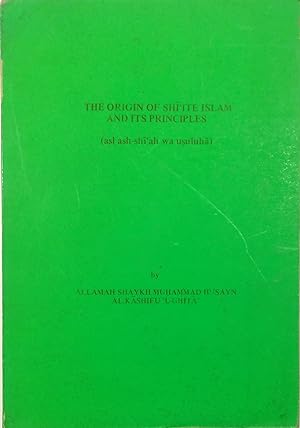 Seller image for The Origin of Shi'ite Islam and its Principles (asl ash-shiah wa usuluha) for sale by Libreria Tara