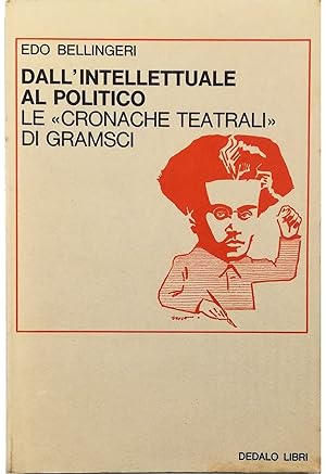 Immagine del venditore per Dall'intellettuale al politico Le Cronache teatrali di Gramsci venduto da Libreria Tara