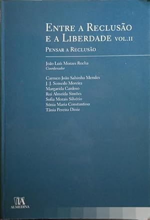 ENTRE A RECLUSÃO E A LIBERDADE, PENSAR A RECLUSÃO.