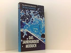 Imagen del vendedor de Das Jahrhundert-Mixbuch - 100 Jahre Cocktail-Kultur a la venta por Book Broker