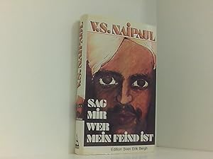 Bild des Verkufers fr Sag mir, wer mein Feind ist V. S. Naipaul. [Aus d. Engl. von Ursula Prinzessin zu Hohenlohe (Ursula von Zedlitz)] zum Verkauf von Book Broker