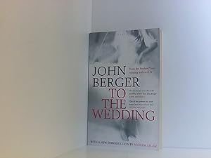Bild des Verkufers fr To the Wedding John Berger zum Verkauf von Book Broker