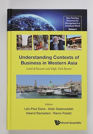 Understanding Contexts of Business in Western Asia: Land of Bazaars and High-Tech Booms (New Teac...