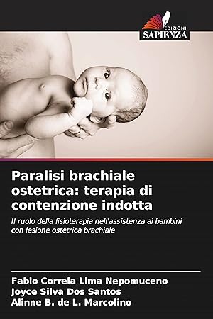 Seller image for Paralisi brachiale ostetrica: terapia di contenzione indotta for sale by moluna