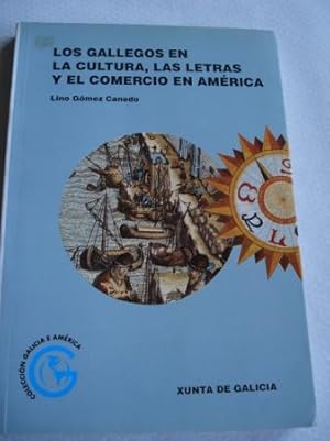 Immagine del venditore per Los gallegos en la cultura, las letras y el comercio en Amrica venduto da GALLAECIA LIBROS