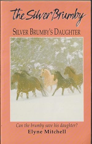 Seller image for Silver Brumby's Daughter (Brumbys Brumbies) for sale by Caerwen Books