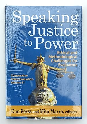 Speaking Justice to Power: Ethical and Methodological Challenges for Evaluators: 21 (Comparative ...