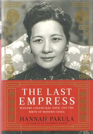 Immagine del venditore per The Last Empress. Madame Chiang Kai-shek and the Birth of Modern China venduto da Bij tij en ontij ...