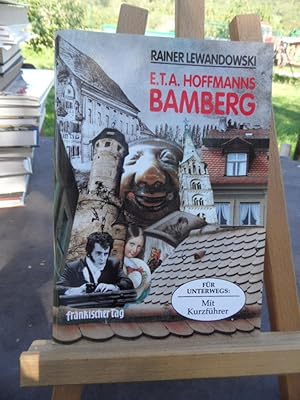 Imagen del vendedor de E. T. A. Hoffmanns Bamberg. Mit Kurzfhrer. a la venta por Antiquariat Floeder