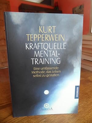 Bild des Verkufers fr Kraftquelle Mentaltraining. Eine umfassende Methode das Leben selbst zu gestalten. zum Verkauf von Antiquariat Floeder