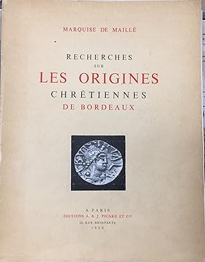 Recherches sur les origines chrétiennes de Bordeaux