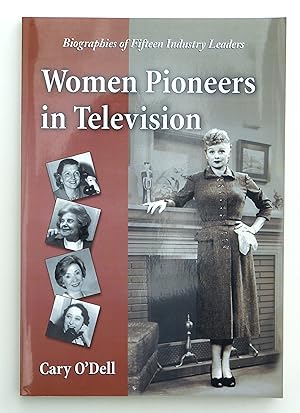 Women Pioneers in Television: Biographies of Fifteen Industry Leaders