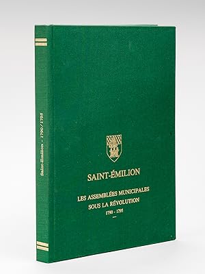 Saint-Émilion - Les Assemblées municipales sous la Révolution, 1790 - 1795