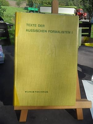 Texte der russischen Formalisten. Band I. Texte zur allgemeinen Literaturtheorie und zur Theorie ...