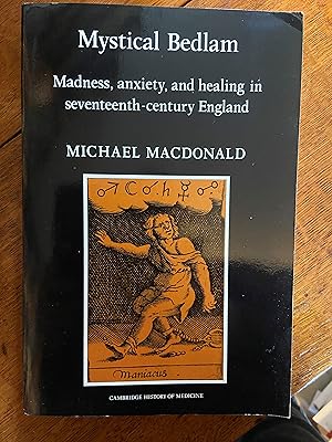 Bild des Verkufers fr Mystical Bedlam Madness, anxiety, and healing in seventeenth-century England zum Verkauf von moorland books