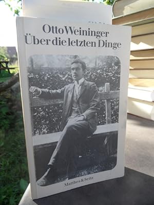 Bild des Verkufers fr ber die letzten Dinge. Im Anhang: Theodor Lessing, Otto Weininger. zum Verkauf von Antiquariat Floeder