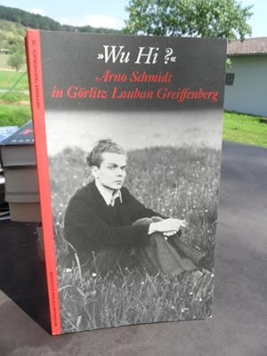 Bild des Verkufers fr Wu Hi? Arno Schmidt in Grlitz Lauban Greifenberg. zum Verkauf von Antiquariat Floeder