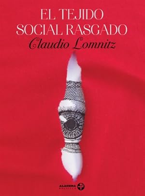 Imagen del vendedor de El tejido social rasgado : conferencias de El Colegio Nacional / Claudio Lomnitz. a la venta por Iberoamericana, Librera