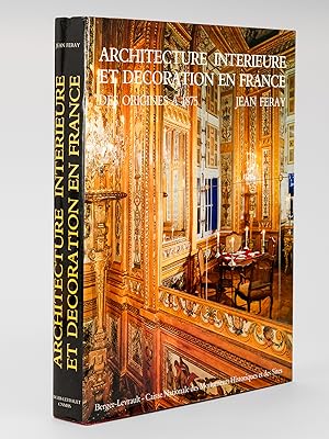 Architecture intérieure et décoration en France des origines à 1875