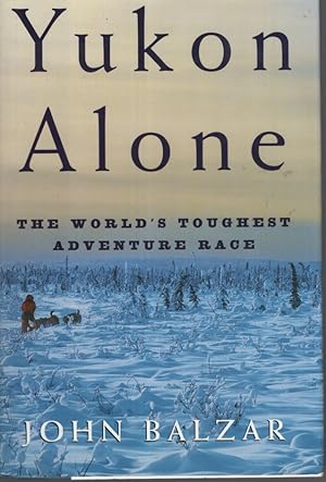 YUKON ALONE The World's Toughest Adventure Race